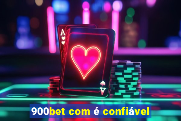 900bet com é confiável